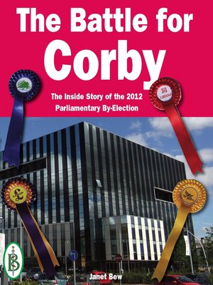 cover image of The Battle for Corby--The Inside Story of the 2012 Parliamentary By-Election